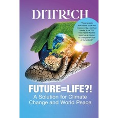 (영문도서) Future=life?!: A Solution for Climate Change and World Peace Paperback, Magyar Klimavedelmi Ltd, English, 9786150178028