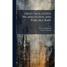 (영문도서)Drug-facilitated Incapacitated and Forcible Rape Hardcover, Hutson Street Press, English, 9781025151595