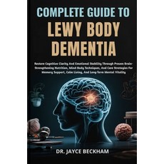 (英文圖書)Complete Guide to Lewy Body Dementia: Restore Cognitive Clarity And Emotional St... 平裝版, Independently Published, 英文