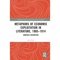 (영문도서)Metaphors of Economic Exploitation in Literature 1885-1914: Vampiric Enterprise Paperback, Routledge, English, 9781032800097