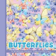 (영문도서) Butterflies: A Wordless Journey Through Pictures Paperback, Independently Published, English, 9798463255303