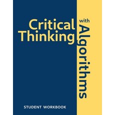 Critical Thinking With Algorithms: Student Workbook Paperback, 1423 Interests LLC