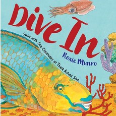 Dive in: Swim with Sea Creatures at Their Actual Size Paperback, Holiday House