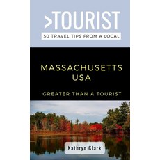 Greater Than a Tourist-Massachusetts USA: 50 Travel Tips from a Local Paperback, Independently Published, English, 9798722872272