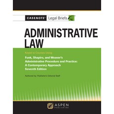 (영문도서) Casenote Legal Briefs for Administrative Law Keyed to Funk Weaver and Shapiro Paperback, Aspen Publishing, English, 9798889068006
