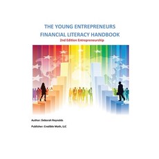 (영문도서) The Young Entrepreneurs Financial Literacy Handbook - 2nd Edition Entrepreneurship Paperback, Credible Math, LLC, English, 9780990383147