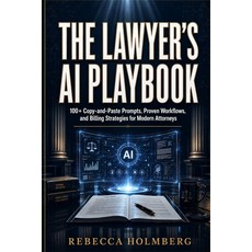(영문도서)The Lawyer's AI Playbook: 100+ Copy-and-Paste Prompts Proven Workflows and Bil... Paperback, Independently Published, English, 9798180801647