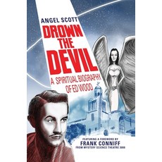 (영문도서) Drown the Devil: A Spiritual Biography of Ed Wood Paperback, BearManor Media, English, 9798887715827