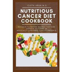 Nutritious Cancer Diet Cookbook: Maximum Nutrition Recipes That Can Improve Outcome in Medically Con... Paperback, Independently Published, English, 9798715240651