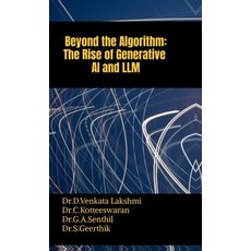(영문도서) Beyond the Algorithm: The Rise of Generative AI and LLM Hardcover, Notion Press, English, 9798895885307