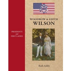 (영문도서) Presidents and First Ladies-Woodrow & Edith Wilson Hardcover, iBooks, English, 9781596876637