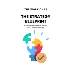 (영문도서)The Strategy Blueprint: A Step-by-Step Guide to Building Your Company Strategy Paperback, Independently Published, English, 9798275012118 Independently Published, English, 9798275012118