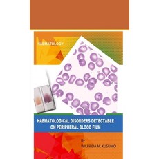 Haematological disorders detectable on peripheral blood film Paperback, Independently Published, English, 9798666229811