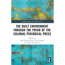 (영문도서) The Built Environment Through the Prism of the Colonial Periodical Press Paperback, Routledge, English, 9781032366722