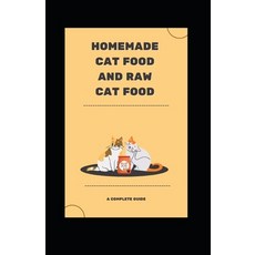 (영문도서) Homemade Cаt Fооd аnd Raw Cаt Food Paperback, Independently Published, English, 9798486808319