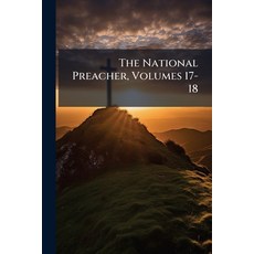 (영문도서)The National Preacher Volumes 17-18 Paperback, Nabu Press, English, 9781141909537