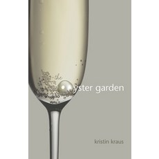 (영문도서)The Oyster Garden Paperback, Eloquent Bee Press, English, 9780980889611