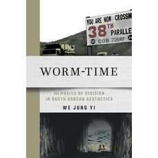 (영문도서) Worm-Time: Memories of Division in South Korean Aesthetics Hardcover, Cornell East Asia Series, English, 9781501778575