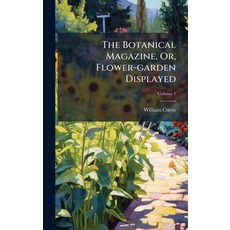 (영문도서)The Botanical Magazine Or Flower-garden Displayed Hardcover, Hutson Street Press, English, 9781024786996