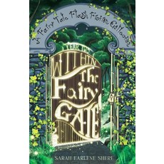 (영문도서)Within The Fairy Gate Year Two: A Fairy Tale Flash Fiction Collection Paperback, Independently Published, English, 9798293020256