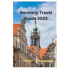 (영문도서) Germany Travel Guide 2023: Discovering the Delights of Germany: Your Essential Travel Guide Paperback, Independently Published, English, 9798859658794