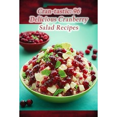 (영문도서) Cran-tastic: 96 Delicious Cranberry Salad Recipes Paperback, Independently Published, English, 9798856703213