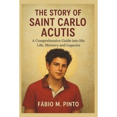 (영문도서)The Story of Saint Carlo Acutis Paperback, Independently Published, English, 9798269529165