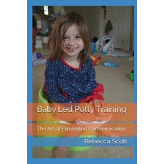 Baby Led Potty Training: The Art of Elimination Communication Paperback, Independently Published
