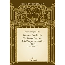 (영문도서)Susanna Centlivre's The Beau's Duel; or A Soldier for the Ladies (1702): A Crit... Paperback, Peter Lang Group Ag, Intern..., English, 9783034358545