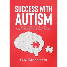 (영문도서) Success with Autism: Tips and Guide from A to Z Assisting Caregivers Dealing with Individuals... Paperback, Tellwell Talent, English, 9780228896364