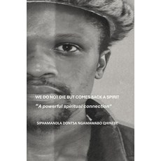 (영문도서)We do not die but comes back a spirit: A powerful spiritual connection Paperback, Independently Published, English, 9798244671339