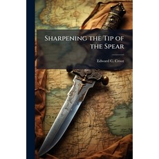 (영문도서)Sharpening the Tip of the Spear Paperback, Hutson Street Press, English, 9781025126739