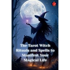 (영문도서)The Tarot Witch Rituals and Spells to Manifest Your Magical Life Paperback, Ediciones Rubi, English, 9798231804238