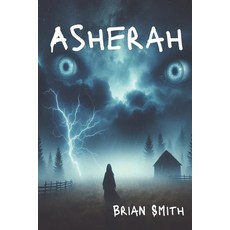 (영문도서)Asherah Paperback, B.C.Smith, English, 9798999998804