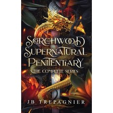 (英文圖書)Scorchwood Supernatural Penitentiary The Complete Series: A Paranormal Prison Re... 平裝版, Jb Trepagnier, 英文