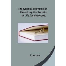 (영문도서) The Genomic Revolution: Unlocking the Secrets of Life for Everyone Paperback, Self, English, 9798869038517