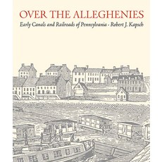 (英文圖書)Over the Alleghenies: Early Canals and Railroads of Pennsylvania 平裝版, West Virginia University Press, 英文