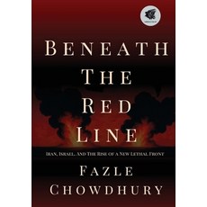 (영문도서)Beneath The Red Line: Iran Israel and the Rise of a New Lethal Front Hardcover, Fabrezan & Phillipe, English, 9798898528911