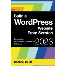 (영문도서) Build a WordPress Website From Scratch Paperback, Raphael Heide, English, 9798223532200