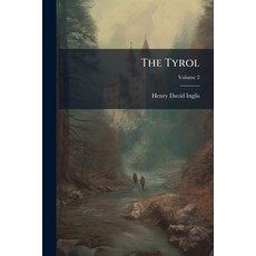 (영문도서)The Tyrol: With A Glance At Bavaria; Volume 2 Paperback, Nabu Press, English, 9781245591904