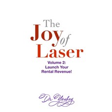 THE JOY OF LASER Volume 2: Launch Your Rental Revenue Paperback, Independently Published