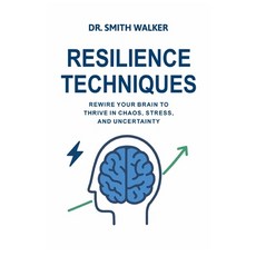 (英文圖書)Resilience Techniques: Rewire your Brain to Thrive in Chaos Stress and Uncerta... 平裝版, Independently Published, 英文