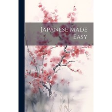 (영문도서) Japanese Made Easy Paperback, Legare Street Press, English, 9781021913739