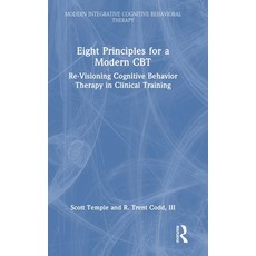 (外文書)Eight Principles for a Modern CBT: Re-Visioning Cognitive Behavior Therapy in Cli... Hardcover, Routledge, English