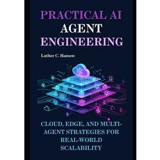 (英文圖書)Practical AI Agent Engineering: Cloud Edge and Multi-Agent Strategies for Real... 平裝版, Independently Published, 英文