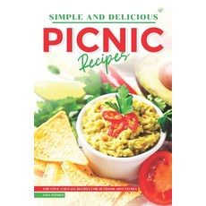 (영문도서) Simple and Delicious Picnic Recipes: Creative and Easy Recipes for Outdoor Adventures Paperback, Independently Published, English, 9798878719193