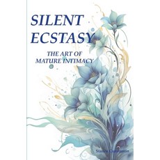 (영문도서)Silent Ecstasy: The Art of Mature Intimacy Paperback, Independently Published, English, 9798298406543