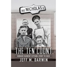 (영문도서)The Ten Count: Howard Darwin's Ottawa Story to 2025 Paperback, Tellwell Talent, English, 9781834186986