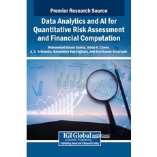(영문도서) Data Analytics and AI for Quantitative Risk Assessment and Financial Computation Hardcover, IGI Global, English, 9798369362150