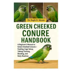 (英文圖書)Green Cheeked Conure Handbook: A Beginner's Guide to Green Cheeked Conures - Fee... 平裝版, Independently Published, 英文
